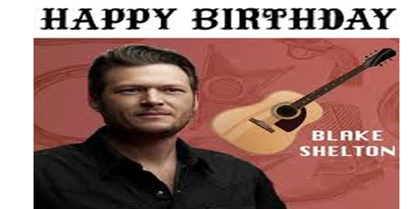 Happy Birthday To Blake Shelton 